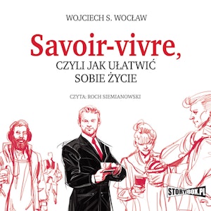 Savoir-vivre, czyli jak ułatwić sobie życie