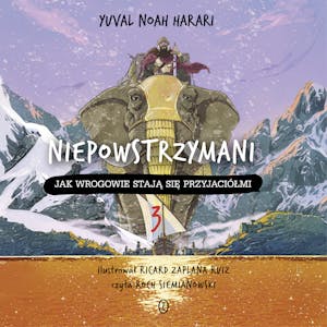 Niepowstrzymani 3. Jak wrogowie stają się przyjaciółmi, Yuval Noah Harari