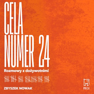 Cela numer 24. Rozmowy z dożywotnimi, Zbyszek Nowak