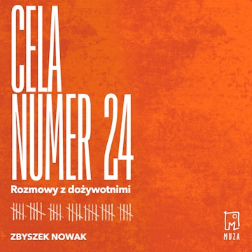 Cela numer 24. Rozmowy z dożywotnimi audiobook, Zbyszek Nowak
