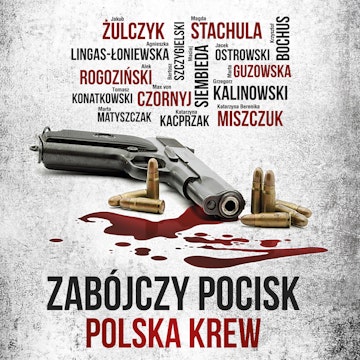 Zabójczy pocisk. Polska krew