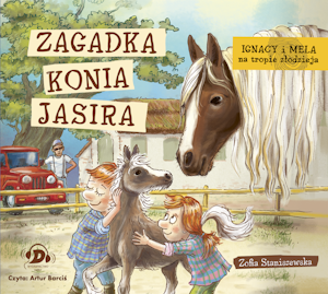 Ignacy i Mela na tropie złodzieja. Zagadka konia Jasira