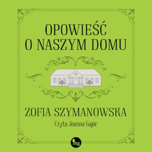 Opowieść o naszym domu