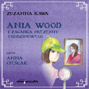 Ania Wood i zagadka prezentu urodzinowego