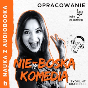 Nie - boska komedia – lektura z opracowaniem