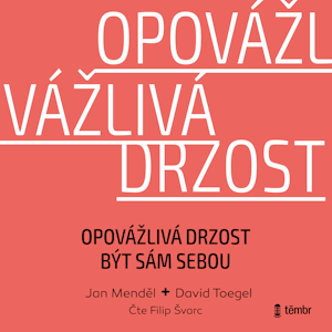 Opovážlivá drzost být sám sebou