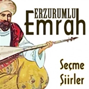 Erzurumlu Emrah - Seçme Şiirler