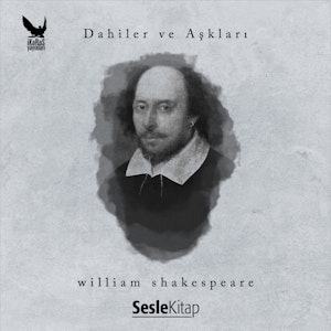 Dahiler ve Aşkları - William Shakespeare