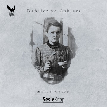 Dahiler ve Aşkları - Marie Curie