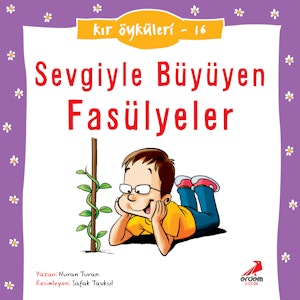 Kır Öyküleri  - Sevgiyle Büyüyen Fasulyeler