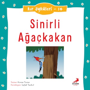 Kır Öyküleri  - Sinirli Ağaçkakan