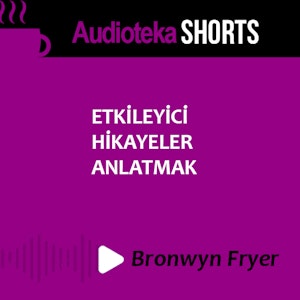 Etkileyici Hikayeler Anlatmak