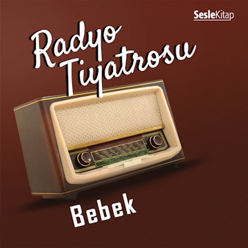 Radyo Tiyatrosu -Bebek