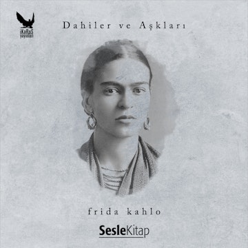 Dahiler ve Aşkları -Frida Kahlo        