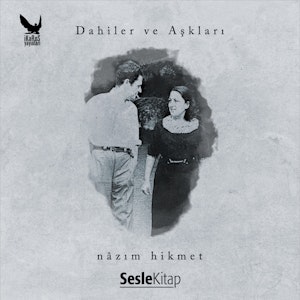 Dahiler ve Aşkları - Nâzım Hikmet