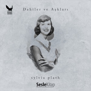 Dahiler ve Aşkları -Sylvia Plath