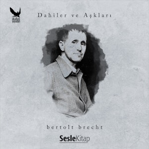 Dahiler ve Aşkları - Bertolt Brecht