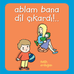 Ablam Bana Dil Çıkardı