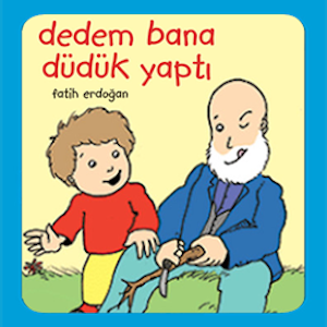 Dedem Bana Düdük Yaptı