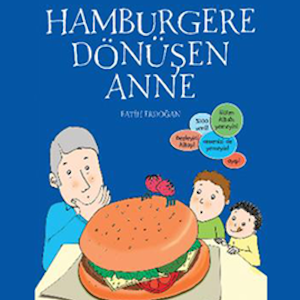 Hamburgere Dönüşen Anne