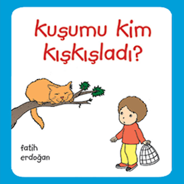 Kuşumu Kim Kışkışladı