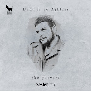 Dahiler ve Aşkları - Che Guevara