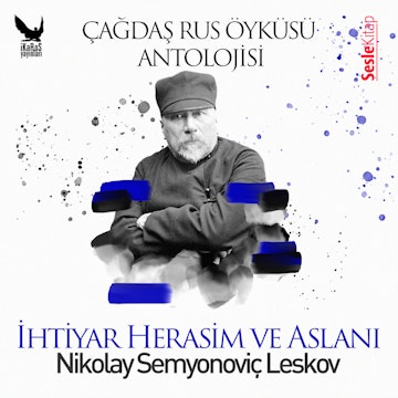 Çağdaş Rus Öyküleri - İhtiyar Herasim ve Aslanı