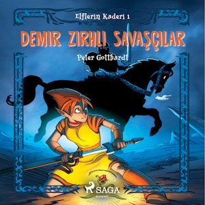 Elflerin Kaderi 1: Demir Zırhlı Savaşçılar