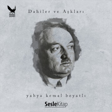 Dahiler ve Aşkları - Yahya Kemal Beyatlı