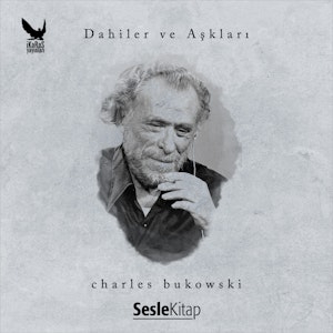 Dahiler ve Aşkları -Charles Bukowski