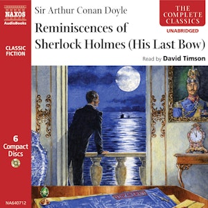 Reminiscences of Sherlock Holmes: His Last Bow